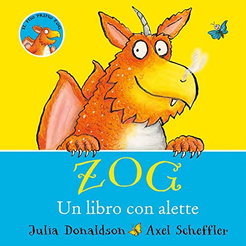 Zog. Un Libro Con Alette. Ediz. A Colori