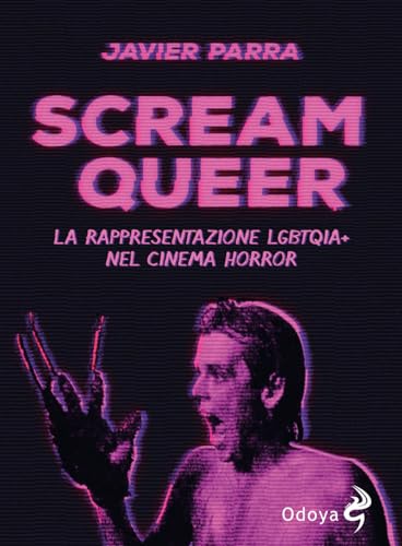Scream Queer. La Rappresentazione Lgbtqia+ Nel Cinema Horror