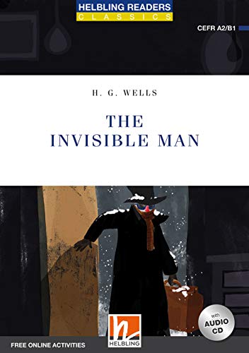 The Invisible Man. Level A2/B1. Helbling Readers Blue Series - Classics. Con Espansione Online. Con Cd-Audio: Helbling Readers Blue Series / Level 4 (