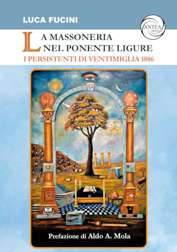 La Massoneria Nel Ponente Ligure. I Persistenti Di Ventimiglia 1886