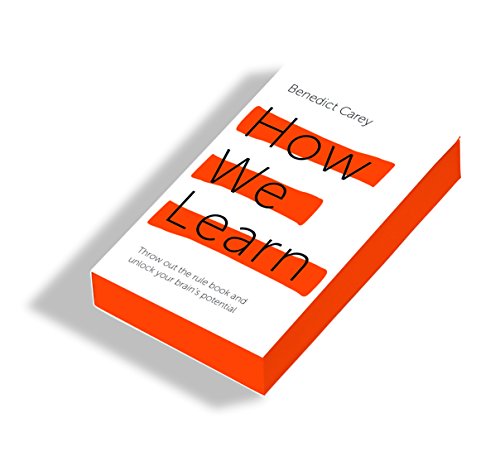 How We Learn: Throw Out The Rule Book And Unlock Your Brain’S Potential
