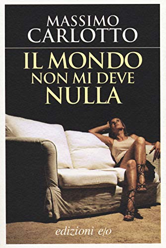 Il Mondo Non Mi Deve Nulla