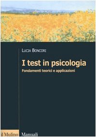 I Test In Psicologia. Fondamenti Teorici E Applicazioni