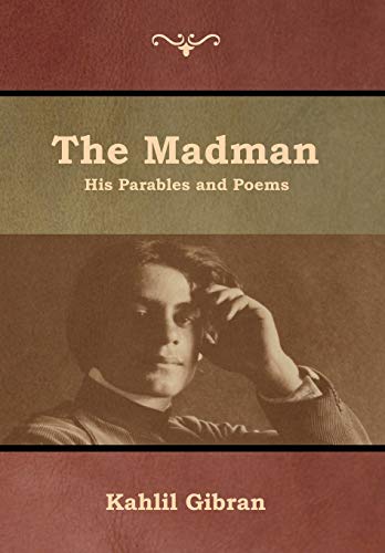The Madman: His Parables And Poems