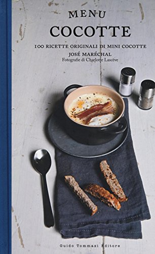 Menu Cocotte. 100 Ricette Originali Di Mini Cocotte