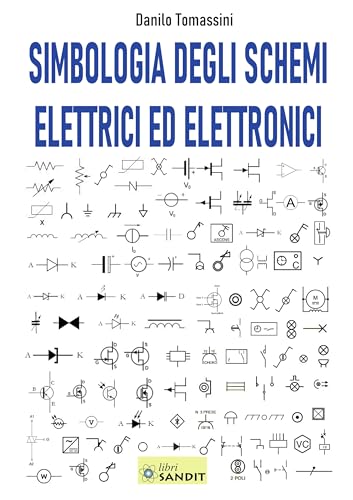 Simbologia Degli Schemi Elettrici Ed Elettronici. Per Gli Ist. Tecnici E Professionali