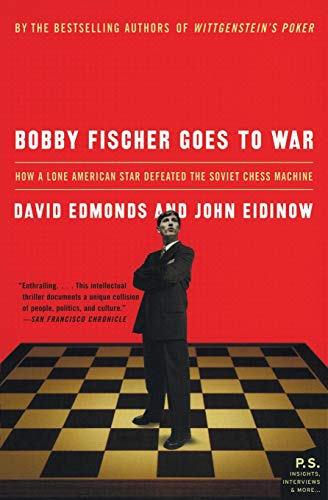 Bobby Fischer Goes To War: How A Lone American Star Defeated The Soviet Chess Machine (P.S.)