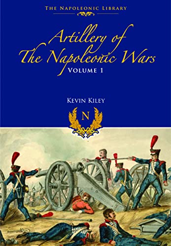 Artillery Of The Napoleonic Wars: Field Artillery, 1792-1815