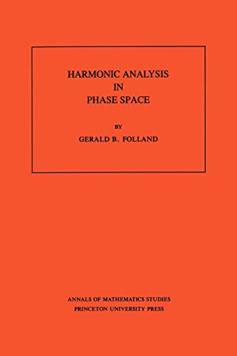 Harmonic Analysis In Phase Space. (Am-122)