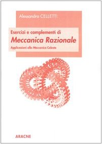 Esercizi E Complementi Di Meccanica Razionale. Applicazioni Alla Meccanica Celeste