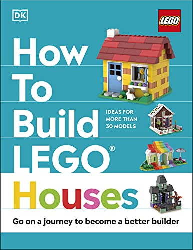 How To Build Lego Houses: Go On A Journey To Become A Better Builder