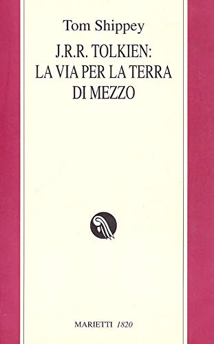 J.R.R. Tolkien: La Via Per La Terra Di Mezzo