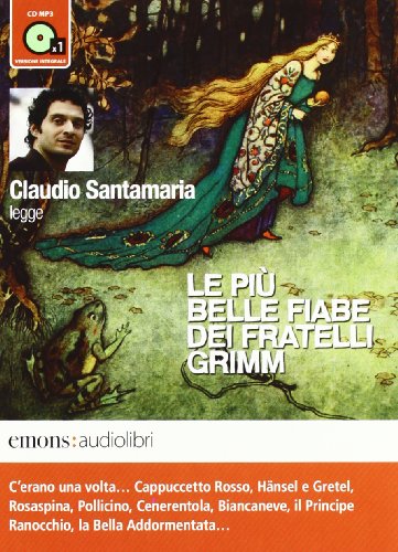 Le Più Belle Fiabe Dei Fratelli Grimm Lette Da Claudio Santamaria. Audiolibro. Cd Audio Formato Mp3. Ediz. Integrale