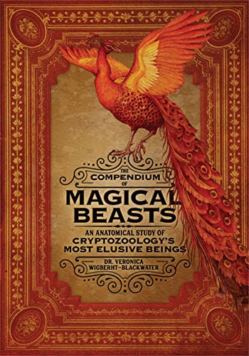 The Compendium Of Magical Beasts: An Anatomical Study Of Cryptozoology'S Most Elusive Beings