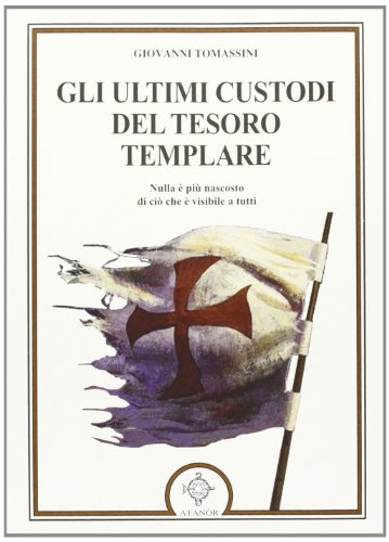 Gli Ultimi Custodi Del Tesoro Templare