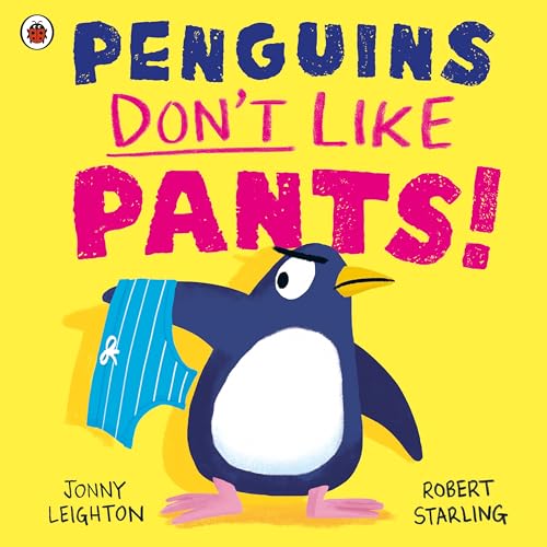 Penguins Don'T Like Pants!