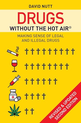 Drugs Without The Hot Air: Making Sense Of Legal And Illegal Drugs