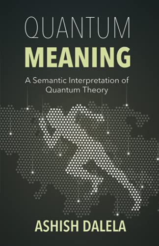 Quantum Meaning: A Semantic Interpretation Of Quantum Theory