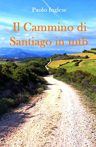 Il Cammino Di Santiago In Mtb