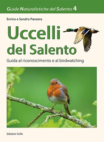 Uccelli Del Salento. Guida Al Riconoscimento E Al Birdwatching