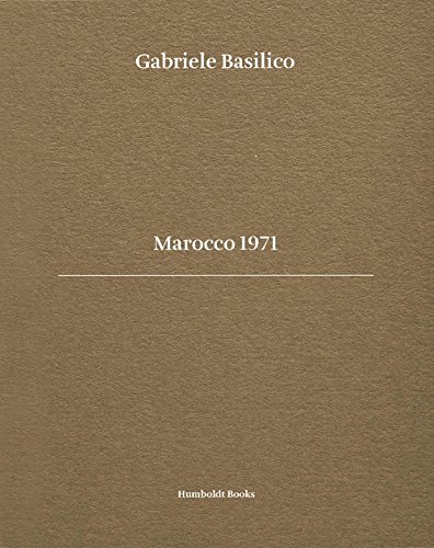 Gabriele Basilico. Marocco 1971. Ediz. Bilingue: Édition Bilingue (Anglais / Italien)