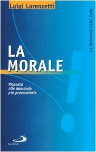 La Morale. Risposta Alle Domande Più Provocatorie