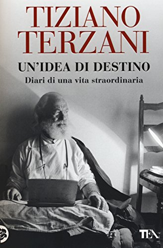 Un'Idea Di Destino. Diari Di Una Vita Straordinaria