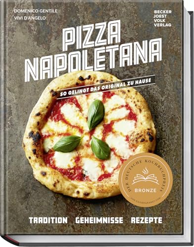 Pizza Napoletana: So Gelingt Das Original Zu Hause – Tradition, Geheimnisse Und Rezepte Für Authentische Italienische Pizza – Tipps Von Erfahrenen ...