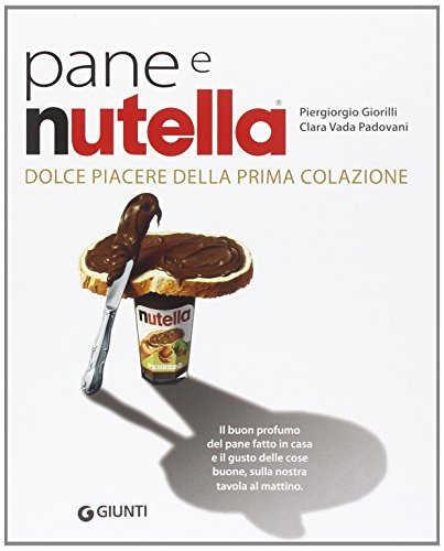 Pane E Nutella. Dolce Piacere Della Prima Colazione
