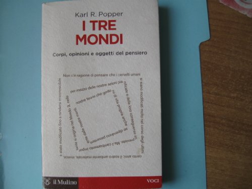 I Tre Mondi. Corpi, Opinioni E Oggetti Del Pensiero