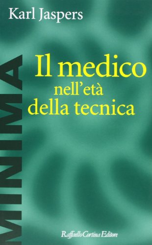 Il Medico Nell'Età Della Tecnica
