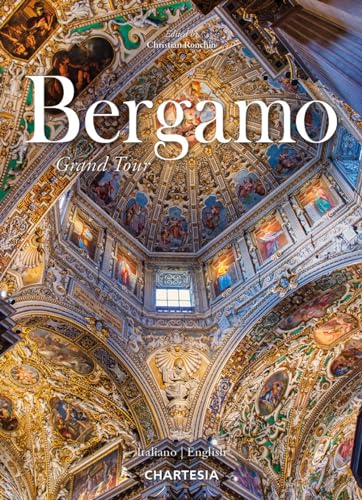 Bergamo. Grand Tour. Ediz. Illustrata