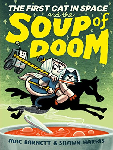 The First Cat In Space And The Soup Of Doom 2: A Hilarious Space Adventure For Kids