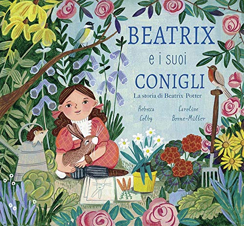 Beatrix E I Suoi Conigli. La Storia Di Beatrix Potter. Ediz. A Colori