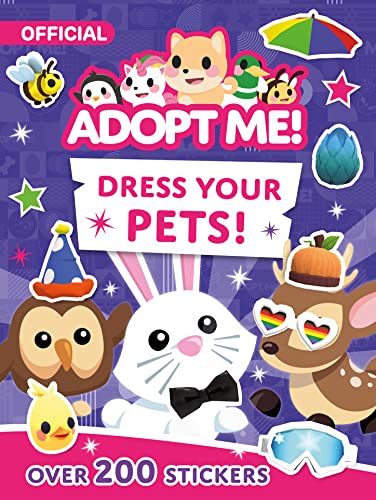 Dress Your Pets!: An Official Sticker Book For Favourite Online Game Adopt Me! - Ages 7-11