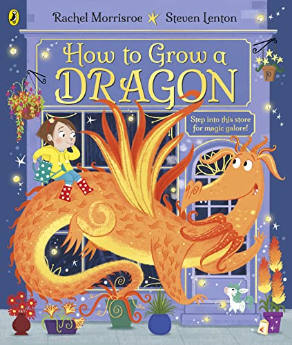 How To Grow A Dragon: A Magical Picture Story Book For 4-6 Year Olds From The Children'S Adventure Series