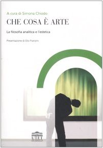 Che Cosa È Arte. La Filosofia Analitica E L'Estetica