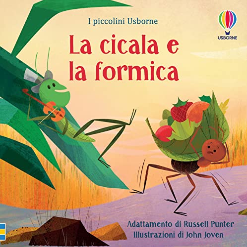 La Cicala E La Formica. Ediz. Illustrata