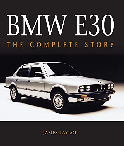 Bmw E30: The Complete Story