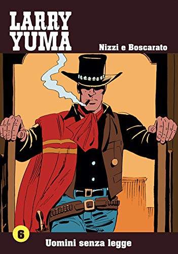 Uomini Senza Legge. Larry Yuma (Vol. 6)