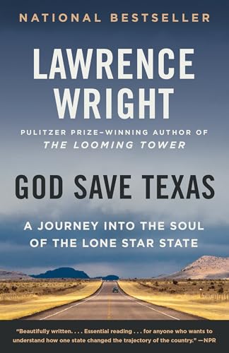 God Save Texas: A Journey Into The Soul Of The Lone Star State