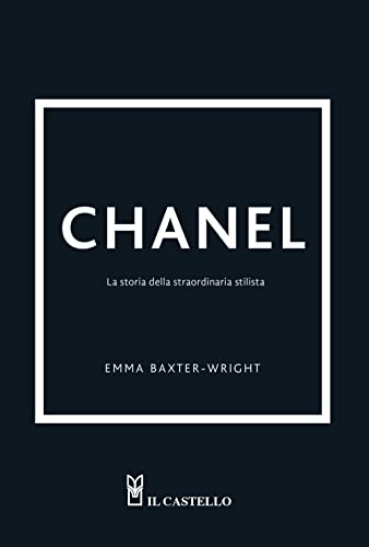 Chanel. La Storia Della Straordinaria Stilista. Ediz. Illustrata
