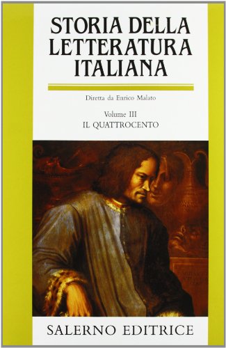 Storia Della Letteratura Italiana. Vol. Iii: Il Quattrocento: Vol. 3