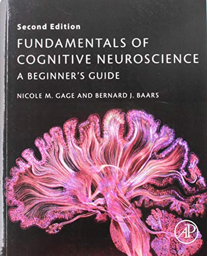 Fundamentals Of Cognitive Neuroscience: A Beginner'S Guide