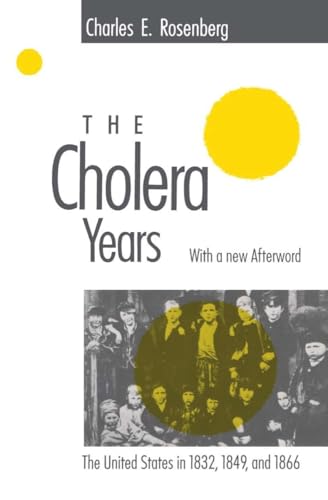 The Cholera Years: The United States In 1832, 1849, And 1866