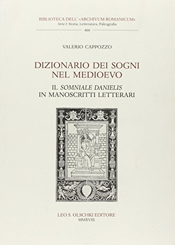 Dizionario Dei Sogni Nel Medioevo. Il «Somniale Danielis» In Manoscritti Letterari
