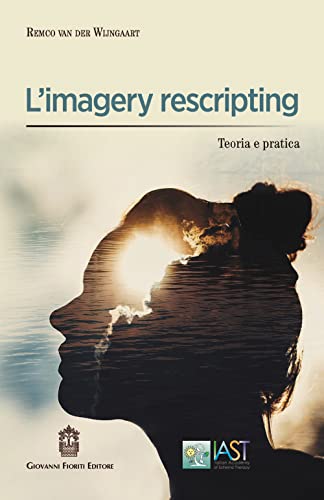 L'Imagery Rescripting. Teoria E Pratica