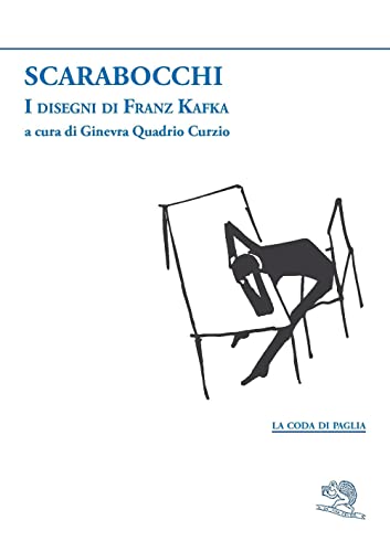 Scarabocchi. I Disegni Di Franz Kafka