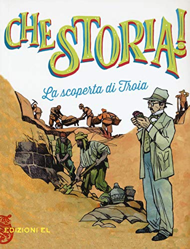 La Scoperta Di Troia. Ediz. A Colori
