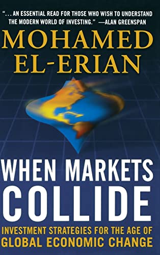 When Markets Collide: Investment Strategies For The Age Of Global Economic Change